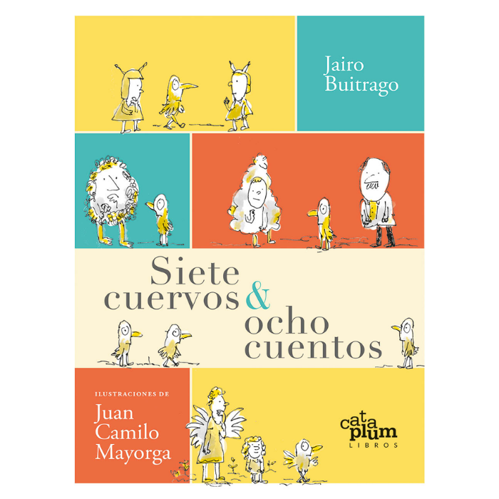 Siete cuervos & ocho cuentos - Jairo Buitrago y Juan Camilo Mayorga