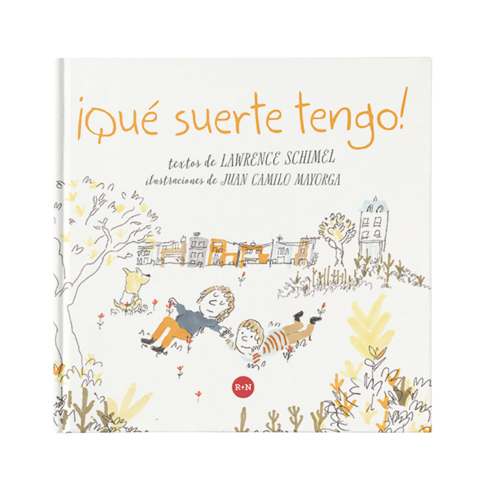 Que suerte tengo - Lawrence Schimel y Juan Camilo Mayorga
