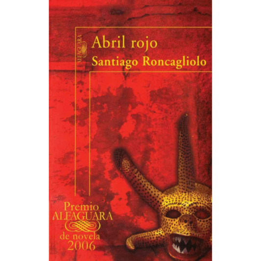 Ábril rojo - Santiago Roncagliolo