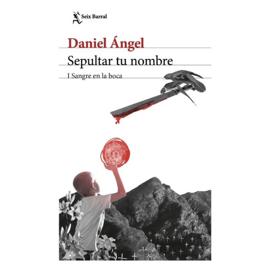 Sepultar tu nombre I: Sangre en la boca