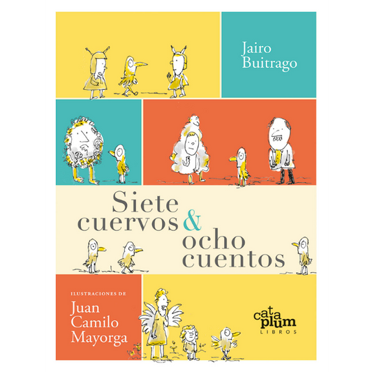 Siete cuervos & ocho cuentos - Jairo Buitrago y Juan Camilo Mayorga