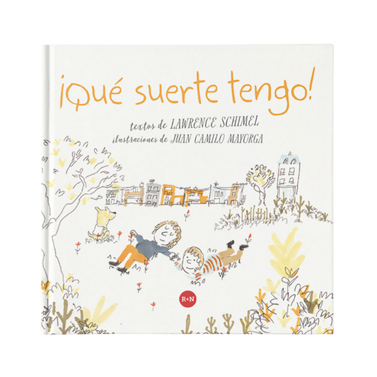 Que suerte tengo - Lawrence Schimel y Juan Camilo Mayorga