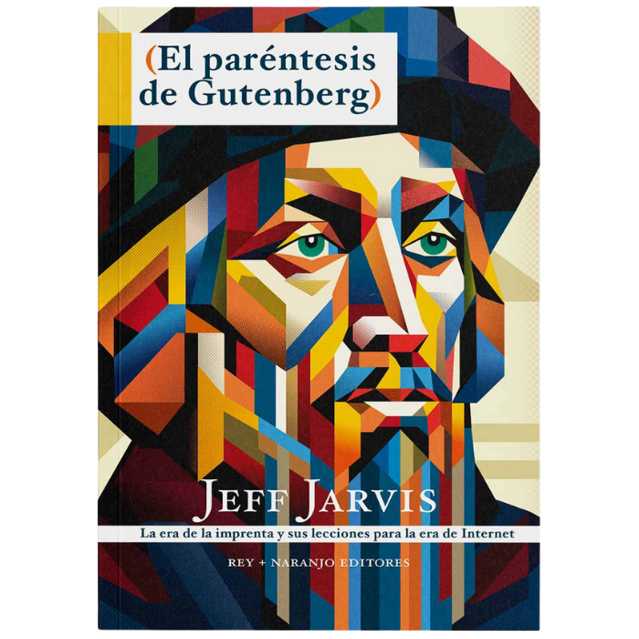 El paréntesis de Gutenberg - Jeff Jarvis