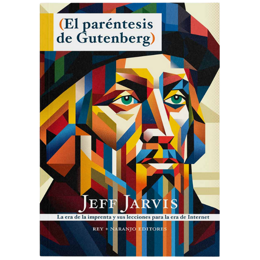 El paréntesis de Gutenberg - Jeff Jarvis